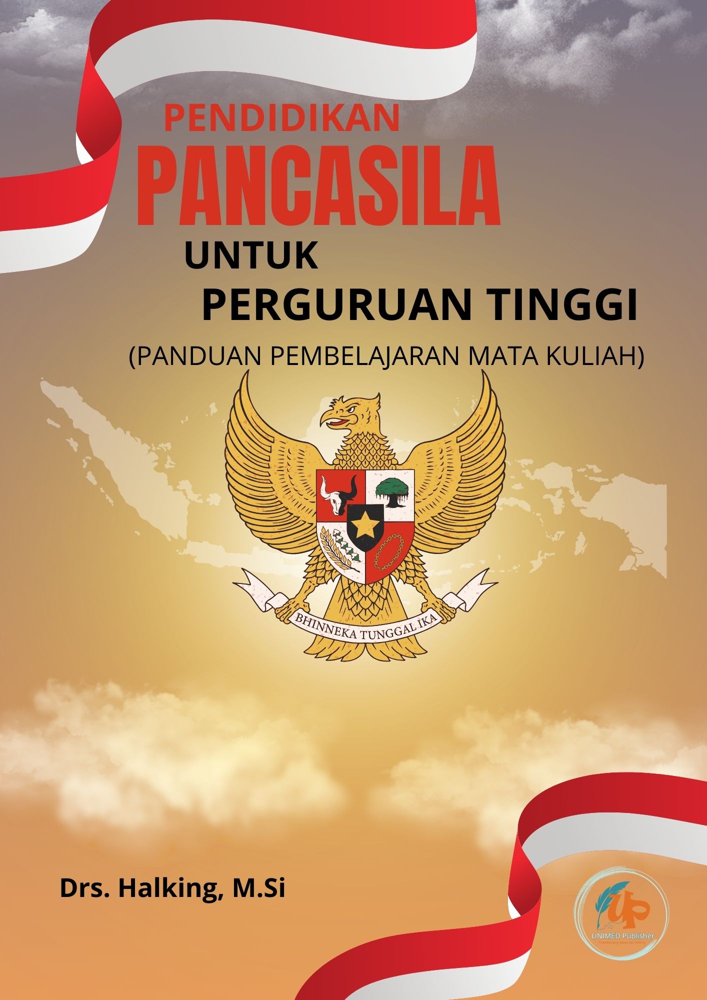 Pendidikan Pancasila untuk Perguruan Tinggi (Panduan Pembelajaran Mata Kuliah)